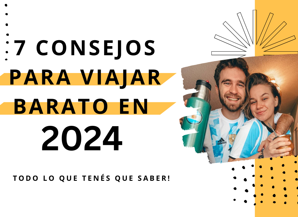 7 CONSEJOS para VIAJAR BARATO en 2024